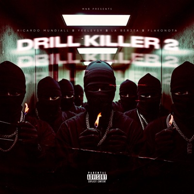 Drill Killer 2 (feat. Yeeleysy, La Ber3ta & FlakoNota) - Single