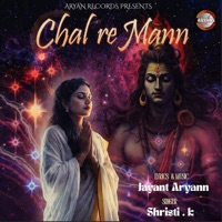 Chal re Mann - Single - Jayant Aryann & Shristi.k