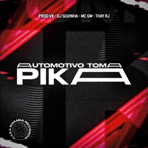Automotivo Toma Pika (feat. MC GW & Mc Thay RJ)