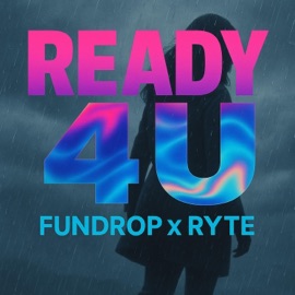 Ready 4 U FUNDROP & RYTE