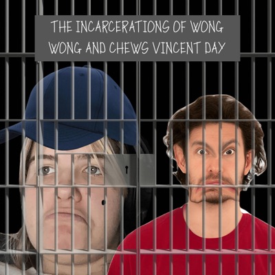 The Incarcerations of Wong Wong Wong and Chews Vincent Day - Single