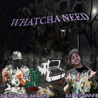 WHATCHA NEED (feat. KirbLaGoop & DJ BOG) - Single - underworldskunk
