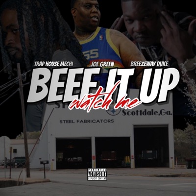 WATCH ME BEEF IT UP (feat. JOE GREEN & BREEZEWAY DUKE) - Single