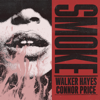 Connor Price & Walker Hayes - Smoke  artwork