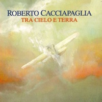 Tra Cielo e Terra (Between Sky and Earth) - Roberto Cacciapaglia