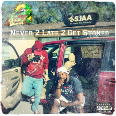 Never 2 Late 2 Get Stoned
