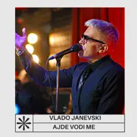 Ajde Vodi Me — Vlado Janevski