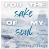 For The Sake Of My Soul