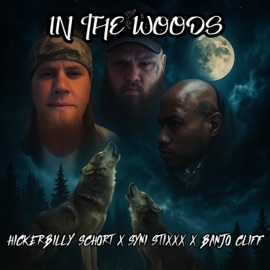 In The Woods (feat. Syni Stixxx & Banjo Cliff) Hickerbilly Schort