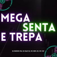 Megão Senta e Trepa (feat. MC GW) - Single - DJ Bueno 016, DJ Dan zs & Mc Nem Jm