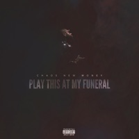 Play This At My Funeral - Chaos New Money
