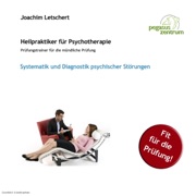 Systematik Diagnose: Prüfungstrainer für die mündliche Prüfung für Heilpraktiker für Psychotherapie - Joachim Letschert