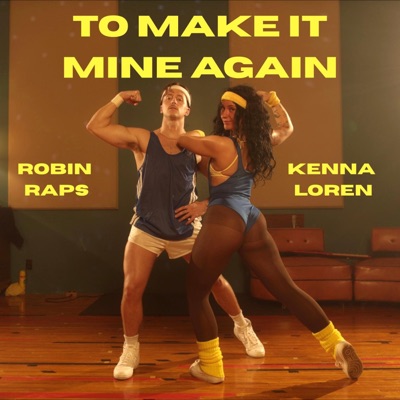 To Make It Mine Again (feat. Robin Raps) - Single