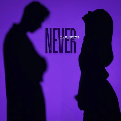 Never Lasts - Single