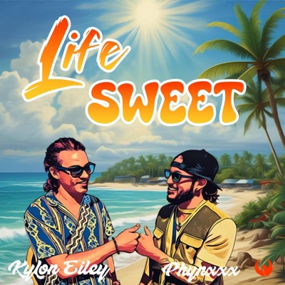 Life Sweet (feat. Kylon Eiley) - Single