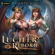 Lucifer Reborn: Lucifer Reborn, Book 1 (Unabridged) - Dante King