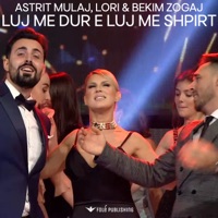 Luj me dur e luj me shpirt (GEZUAR 2020) - Single - Astrit Mulaj, Lori & Bekim Zogaj