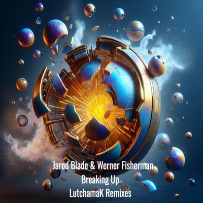 Breaking Up (LutchamaK Remixes) [LutchamaK Remix Rue des Trois Rois Records] - Single
