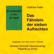 Das Fähnlein der sieben Aufrechten - Gottfried Keller