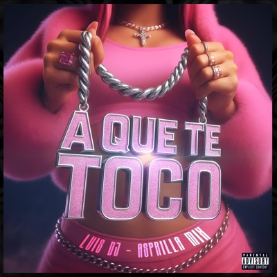 A QUE TE TOCO (feat. Asprilla mix) - Single