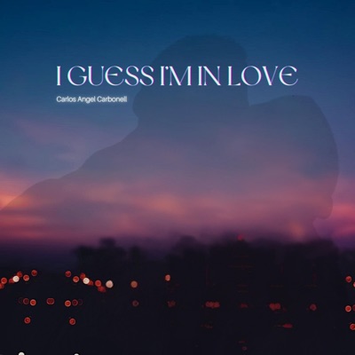 I GUESS I'M IN LOVE (feat. Christian Erbe) - Single