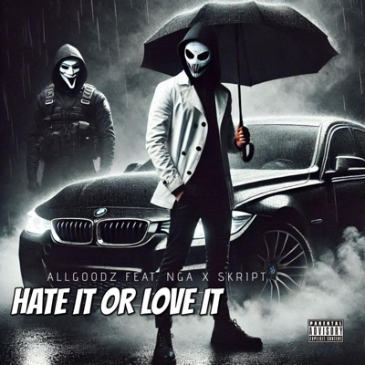 HATE IT OR LOVE IT (feat. NGA & SKRIPT) - Single