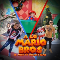 A lo Mario Bros (feat. Dylan & Eimy) - Single - El Milo