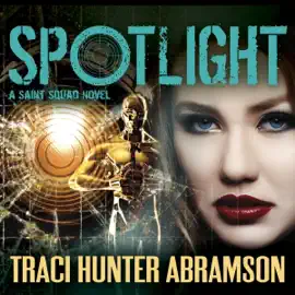 Spotlight: Saint Squad, Book 9 (Unabridged)