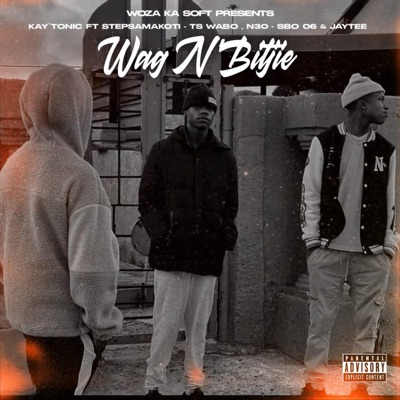Wag 'n Bietjie (feat. Stepsamakoti, Ts Wabo, N30, Sbo06 & Jaytee) - Single