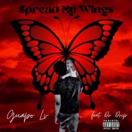 Spread My Wings (feat. Dr. Drip) GuapoLv.