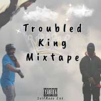 Troubled King Mixtape - TroubleKing