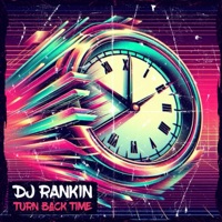 Turn Back Time - Single - DJ Rankin