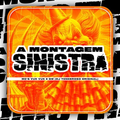 A Montagem Sinistra (feat. Mc Vuk Vuk) - Single