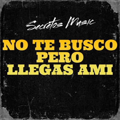 No te busco pero llegas ami - Single