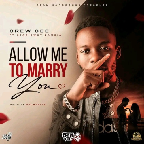 Allow Me To Marry You (feat. Star Bowy Zambia)