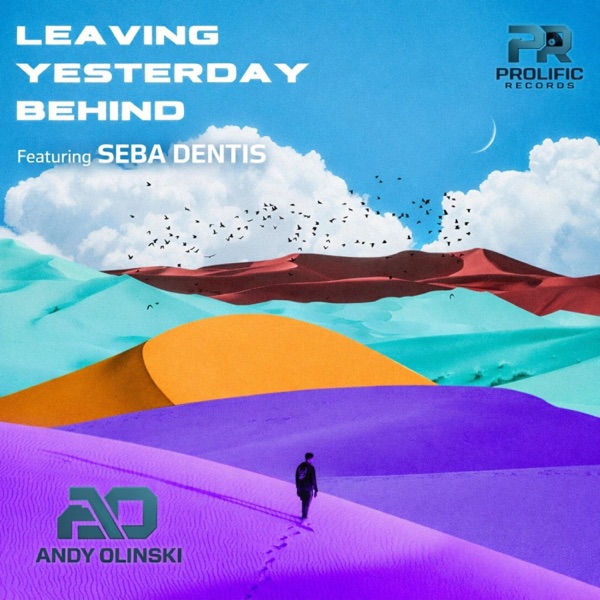 Leaving Yesterday Behind (feat. Seba Dentis)