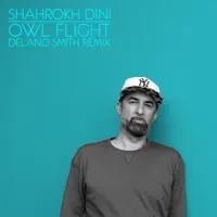 Owl Flight (Delano Smith Remix - 2026 Edit) — Shahrokh Dini & Delano Smith