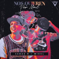 Nos Quieren Ver Mal - Single - Mikel, Sebas R & Vion Music