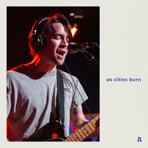 As Cities Burn (Audiotree Live) - EP