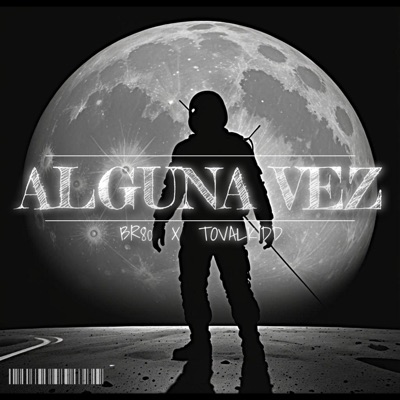 Alguna Vez (feat. TOVALKIDD) - Single