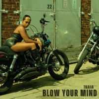 Blow Your Mind - Single - TKaiia