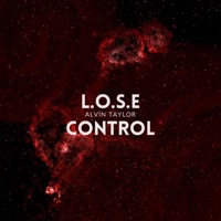 L.o.s.e Control - Single - Alvin Taylor