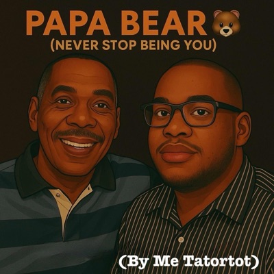 Papa Bear(Never Stop Being You) - Single
