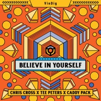 Believe In Yourself - Single - Chris Cross, Tee Peters & Caddy Pack