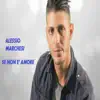 Alessio Marchese - Se non è amore (feat. Valentina Tesauro)