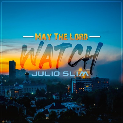 May the Lord Watch - Single