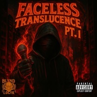 Faceless Translucence, Pt. 1 - BLYND LogYk