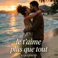 JE T AIME PLUS QUE TOUT