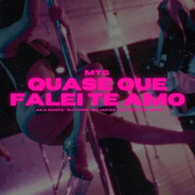 MTG QUASE QUE FALEI TE AMO - Single