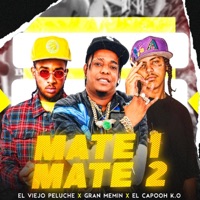 MATE 1 MATE 2 (feat. El Viejo Peluche & Gran Memin) - Single - El Capooh K.O